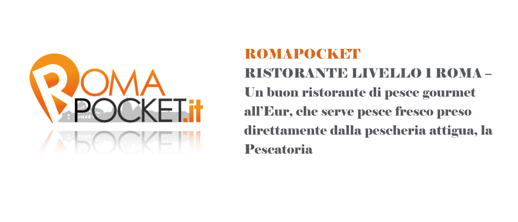 Roma Pocket. Il ristorante Fish & cocktail a Roma EUR