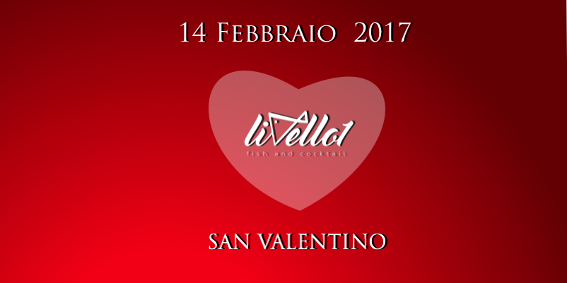 Cena di San Valentino al ristorante Livello1