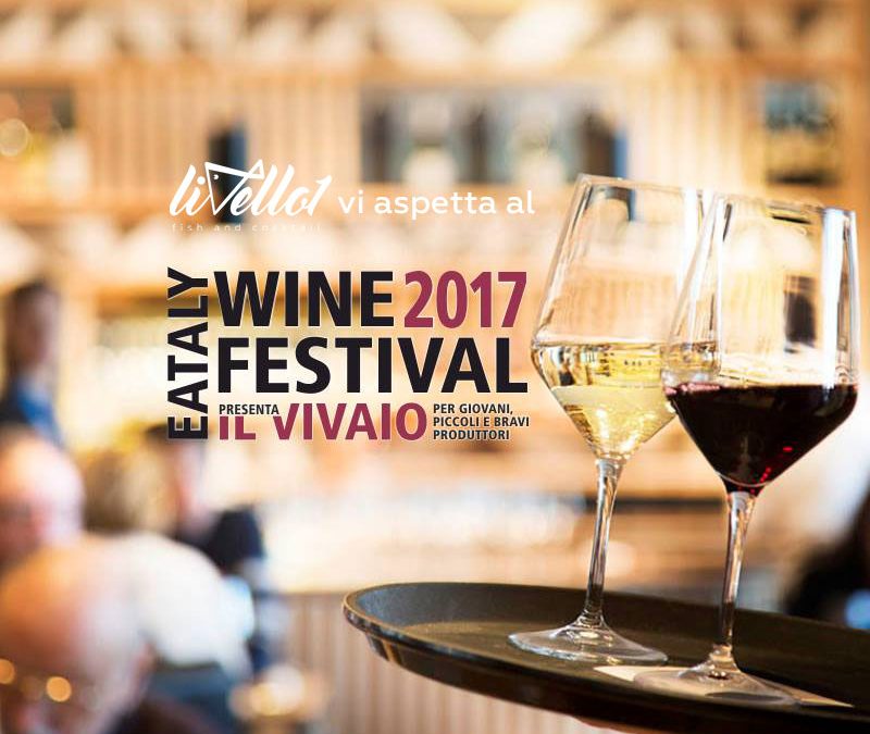 Eataly Wine Festival – Ristorante Livello1 e la Pescatoria nell’area food di Eataly Roma.