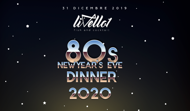 Il veglione di San Silvestro  di Livello 1 – 80’s New Year’s Eve Dinner.